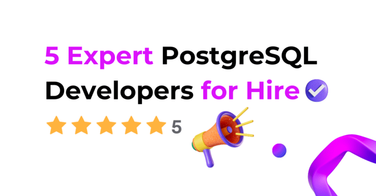 5 Expert PostgreSQL Developers for Hire