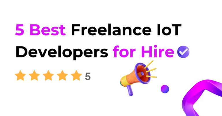 5 Best Freelance IoT Developers for Hire