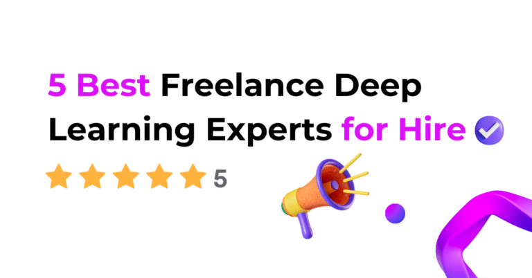 5 Best Freelance Deep Learning Experts for Hire