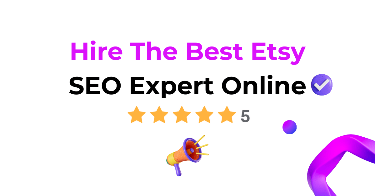 Hire The Best Etsy SEO Expert Online