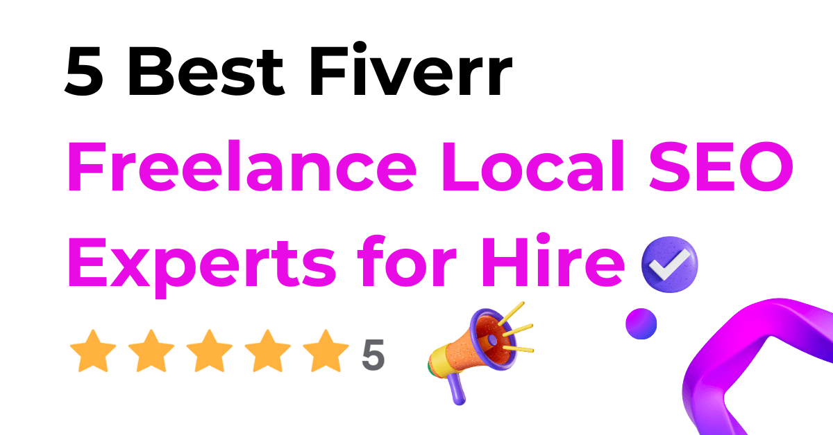 5 Best Fiverr Freelance Local SEO Experts for Hire