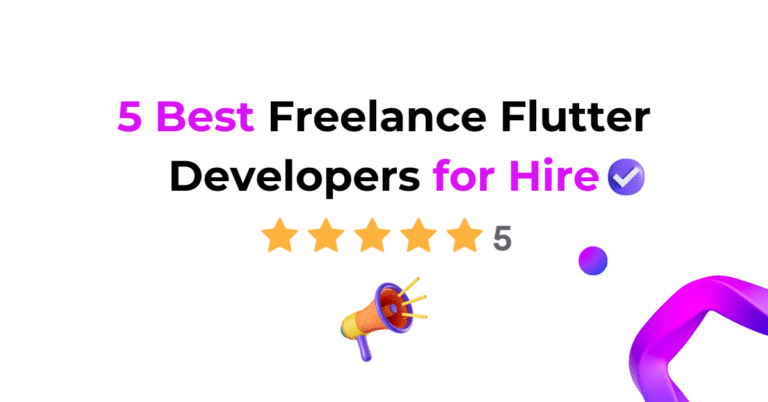 5 Best Freelance Flutter Developers for Hire