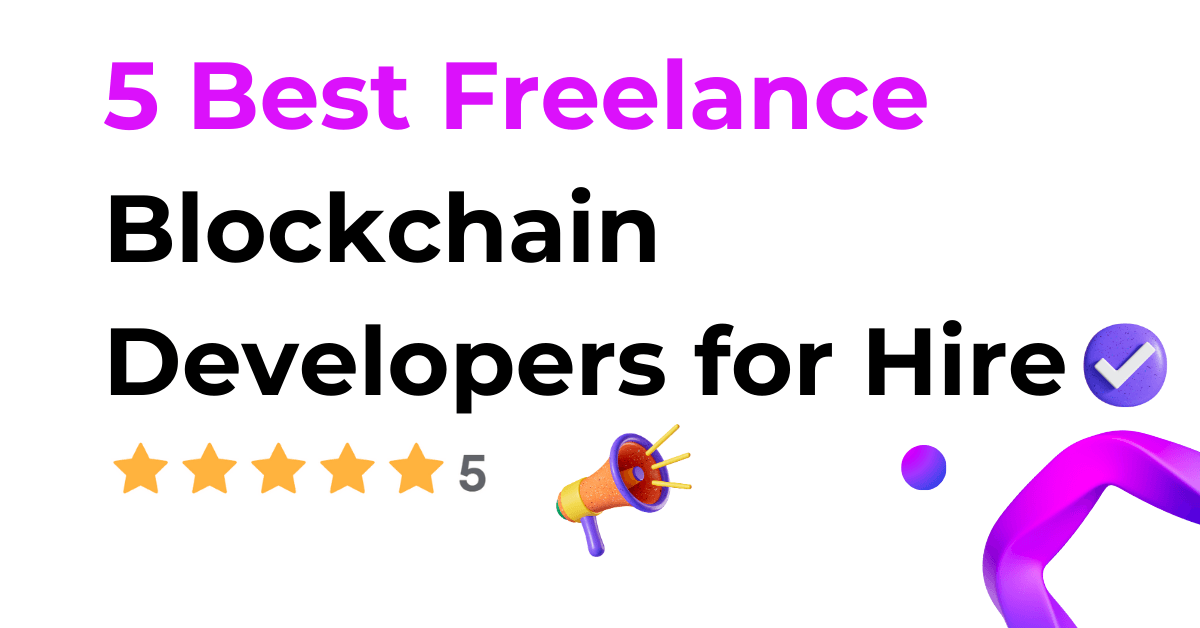 5 Best Freelance Blockchain Developers for Hire