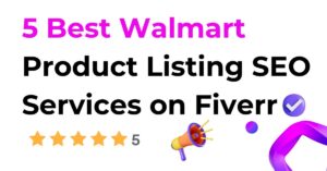 5 Best Walmart Product Listing SEO Services on Fiverr