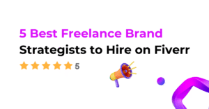 5 Best Freelance Brand Strategists to Hire on Fiverr