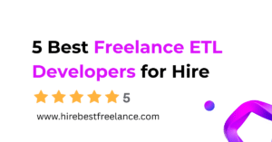 5 Best Freelance ETL Developers for Hire