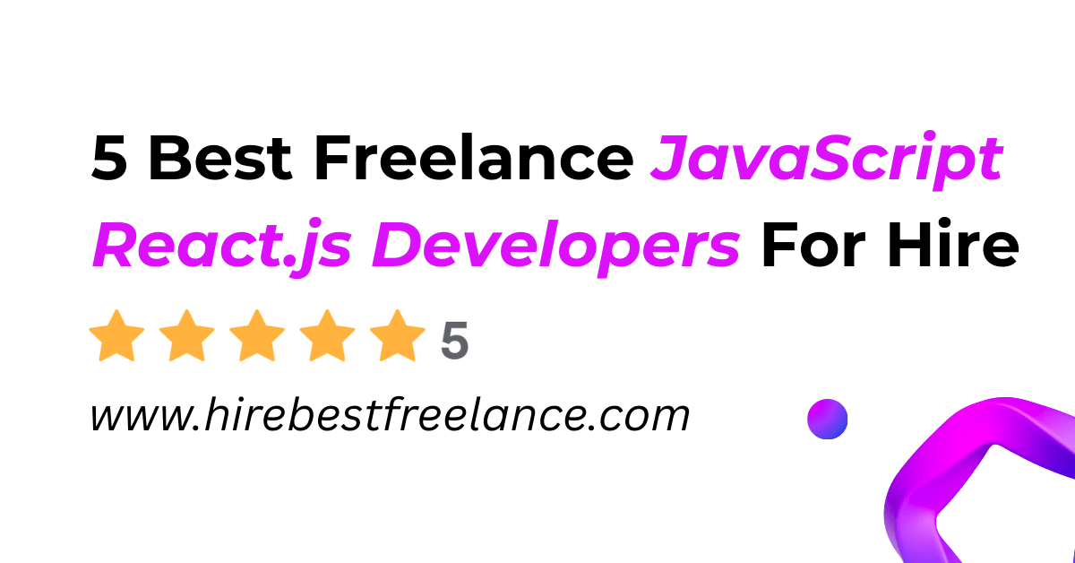 5 Best Freelance JavaScript React.js Developers For Hire