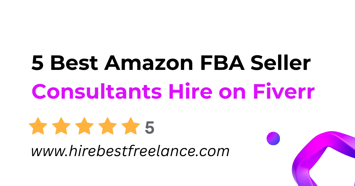 5 Best Amazon FBA Seller Consultants Hire on Fiverr