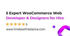 5 Expert WooCommerce Web Developer & Designers for Hire