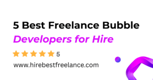 5 Best Freelance Bubble Developers for Hire