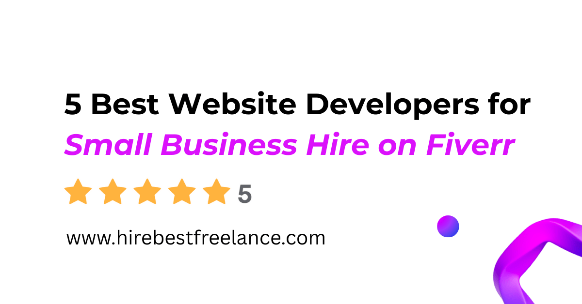 5 Best Website Developers for Small Business Hire on Fiverr