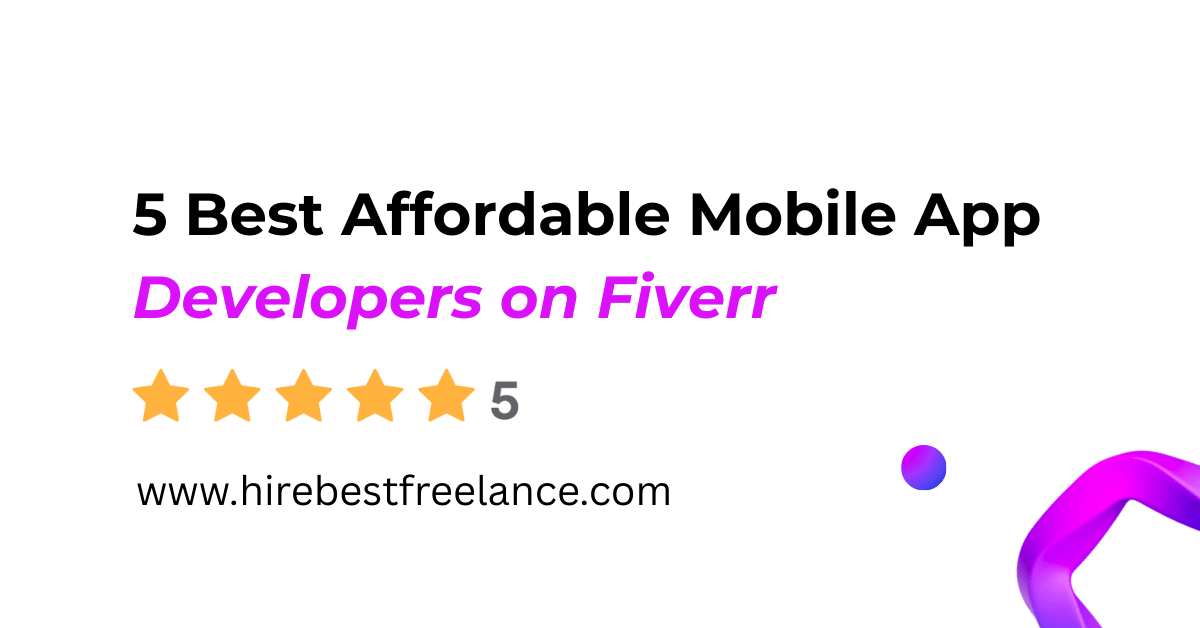 Best Affordable Mobile App Developers on Fiverr